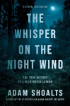 Whisper On The Night Wind: The True History of a Wilderness Legend