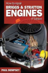 How to Repair Briggs and Stratton Engines, 4th Ed. 4th edition
