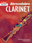 Abracadabra Clarinet (Pupil's book): The Way to Learn Through Songs and Tunes 3rd Revised edition