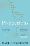 Projections: The New Science of Human Emotion