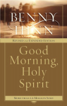 Good Morning, Holy Spirit: Learn to Recognize the Voice of the Spirit