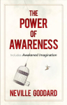 The Power of Awareness: Includes Awakened Imagination Includes Awakened Imagination ed.