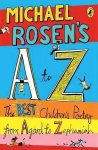 Michael Rosen's A-Z: The best children's poetry from Agard to Zephaniah