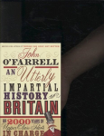 Utterly Impartial History of Britain: (or 2000 Years Of Upper Class Idiots In Charge)