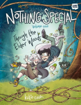 Nothing Special: Volume One: Through the Elder Woods (A Graphic Novel)