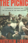 Picnic: A Dream of Freedom and the Collapse of the Iron Curtain