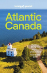 Lonely Planet Atlantic Canada: Nova Scotia, New Brunswick, Prince Edward Island & Newfoundland & Labrador 7th edition