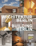 Building Berlin, Vol. 13: The latest architecture in and out of the capital