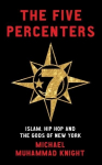 Five Percenters: Islam, Hip-hop and the Gods of New York