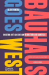 Bauhaus Goes West: Modern art and design in Britain and America