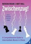 Zwischenzug: A Comprehensive Guide to Intermediate Moves in Chess, Zwischenzug: A Comprehensive Guide to Intermediate Moves in Chess