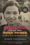 The Rebellious Life of Mrs. Rosa Parks (10th Anniversary Edition), The Rebellious Life of Mrs. Rosa Parks (10th Anniversary Edition)