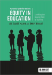 Equity in education: Levelling the playing field of learning - a practical guide for teachers, Equity in education: Levelling the playing field of learning - a practical guide for teachers