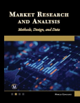 Market Research and Analysis: Methods, Design and Data, Market Research and Analysis: Methods, Design and Data