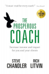 The Prosperous Coach: Increase Income and Impact for You and Your Clients, The Prosperous Coach: Increase Income and Impact for You and Your Clients