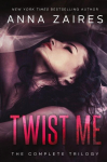 Twist Me: The Complete Trilogy, Twist Me: The Complete Trilogy