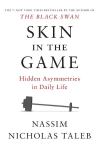 Skin in the Game: Hidden Asymmetries in Daily Life, Skin in the Game: Hidden Asymmetries in Daily Life
