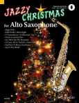 Jazzy Christmas for Alto Saxophone: Alt-Saxophon; Klavier ad libitum. Ausgabe mit Online-Audiodatei., Jazzy Christmas for Alto Saxophone: Alt-Saxophon; Klavier ad libitum. Ausgabe mit Online-Audiodatei.