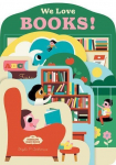 Bookscape Board Books: We Love Books!, Bookscape Board Books: We Love Books!
