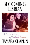 Becoming Lesbian: A Queer History of Modern France, Becoming Lesbian: A Queer History of Modern France