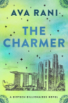 The Charmer: A Biotech Billionaires Novel, The Charmer: A Biotech Billionaires Novel