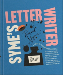 Symes Letter Writer: A Guide to Modern Correspondence about (Almost) Every Imaginable Subject of Daily Life, with Odes to Desktop Ephemera and Selected Letters of Famous Writers, Symes Letter Writer: A Guide to Modern Correspondence about (Almost) Ev ...