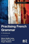 Practising French Grammar: A Workbook, Practising French Grammar: A Workbook