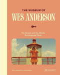 The Museum of Wes Anderson: His Movies and the Works That Inspired Them, The Museum of Wes Anderson: His Movies and the Works That Inspired Them