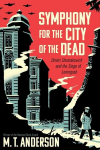 Symphony for the City of the Dead: Dmitri Shostakovich and the Siege of Leningrad, Symphony for the City of the Dead: Dmitri Shostakovich and the Siege of Leningrad