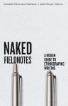 Naked Fieldnotes: A Rough Guide to Ethnographic Writing, Naked Fieldnotes: A Rough Guide to Ethnographic Writing