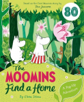 The Moomins Find a Home: A Pop-Up Adventure: Based on Tove Janssons first Moomin story, The Moomins and the Great Flood