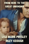 From Here to the Great Unknown: A Memoir, From Here to the Great Unknown: A Memoir