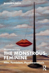 The Monstrous-Feminine: Film, Feminism, Psychoanalysis, The Monstrous-Feminine: Film, Feminism, Psychoanalysis