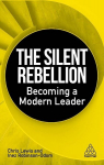 The Silent Rebellion: Becoming a Modern Leader, The Silent Rebellion: Becoming a Modern Leader