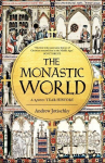 The Monastic World: A 1,200-Year History, The Monastic World: A 1,200-Year History