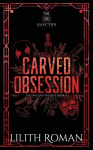 Carved Obsession: a Dark Mafia Romance Discreet Edition, Carved Obsession: a Dark Mafia Romance Discreet Edition