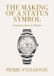 Making of a Status Symbol: A Business History of Rolex