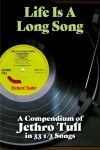 Life Is A Long Song: A Compendium of Jethro Tull in 33 1/3 Songs, Life Is A Long Song: A Compendium of Jethro Tull in 33 1/3 Songs