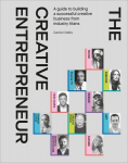 The Creative Entrepreneur: A Guide to Building a Successful Creative Business from Industry Titans, The Creative Entrepreneur: A Guide to Building a Successful Creative Business from Industry Titans