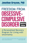 Freedom from Obsessive Compulsive Disorder: A Personalized Recovery Program for Living with Uncertainty, Updated Edition, Freedom from Obsessive Compulsive Disorder: A Personalized Recovery Program for Living with Uncertainty, Updated Edition