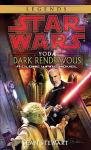 Yoda: Dark Rendezvous: Star Wars Legends: A Clone Wars Novel, Yoda: Dark Rendezvous: Star Wars Legends: A Clone Wars Novel