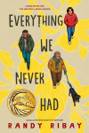 Everything We Never Had, Everything We Never Had