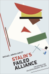 Stalins Failed Alliance: The Struggle for Collective Security, 1936-1939, Stalins Failed Alliance: The Struggle for Collective Security, 1936-1939
