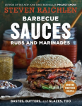 Barbecue Sauces, Rubs, and Marinades--Bastes, Butters & Glazes, Too Second Edition, Revised, Second Edition, Revised