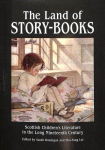 Land of Story-Books: Scottish Children's Literature in the Long Nineteenth Century