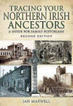Tracing Your Northern Irish Ancestors - Second Edition: A Guide for Family Historians 2nd Revised edition