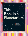 This Book Is a Planetarium: And Other Extraordinary Pop-Up Contraptions: (Popup Book for Kids and Adults, Interactive Planetarium Book, Cool Books for Adults)