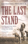 Last Stand: Custer, Sitting Bull and the Battle of the Little Big Horn
