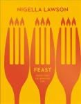 Feast: Food that Celebrates Life (Nigella Collection)