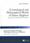 Cosmological and Philosophical World of Dante Alighieri: The Divine Comedy as a Medieval Vision of the Universe New edition